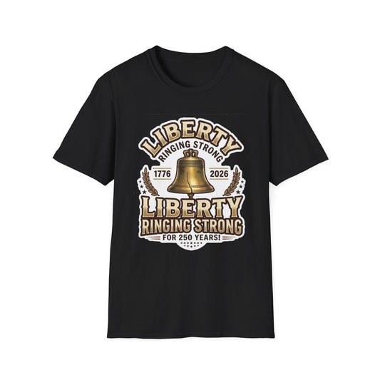 Liberty Ringing Strong 250 Years T-Shirt — USA Anniversary Tee