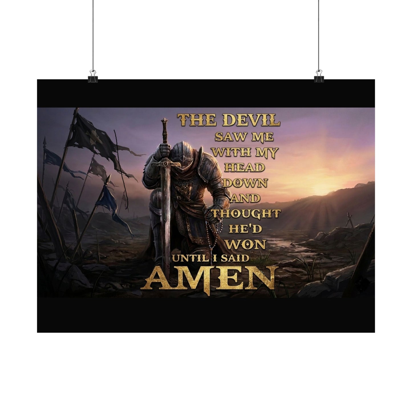 Satin Poster — 'The Devil Saw Me...' Inspirational Knight Wall Art