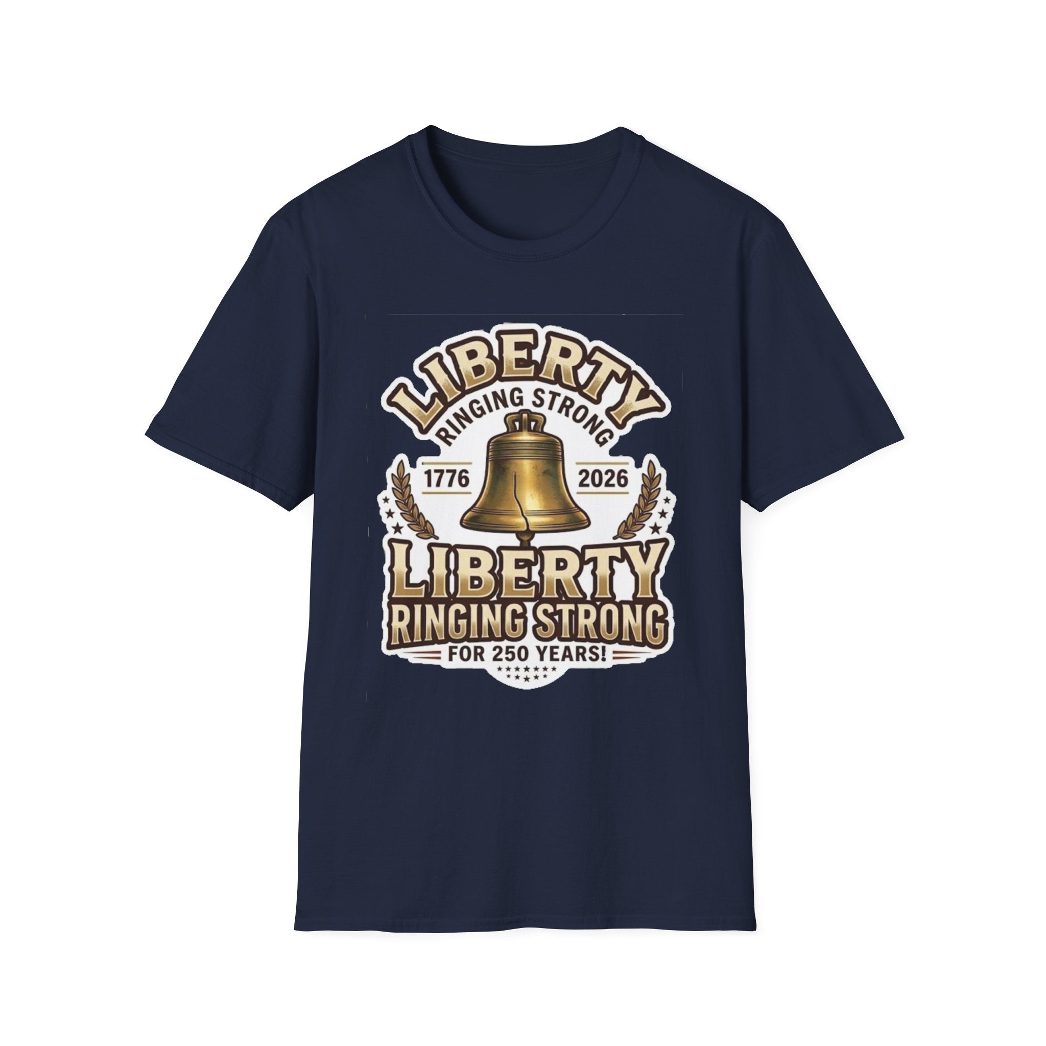 Liberty Ringing Strong 250 Years T-Shirt — USA Anniversary Tee