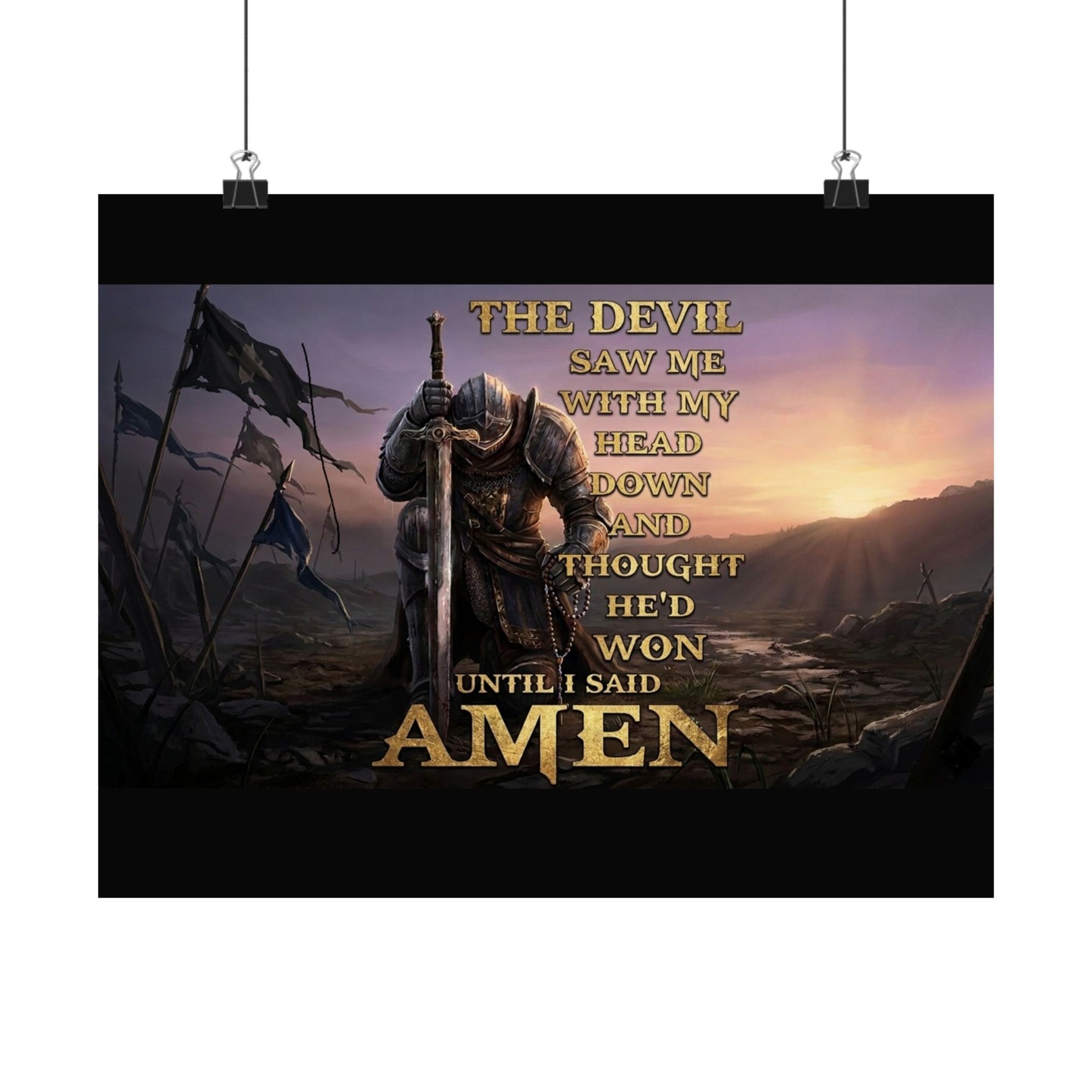 Satin Poster — 'The Devil Saw Me...' Inspirational Knight Wall Art
